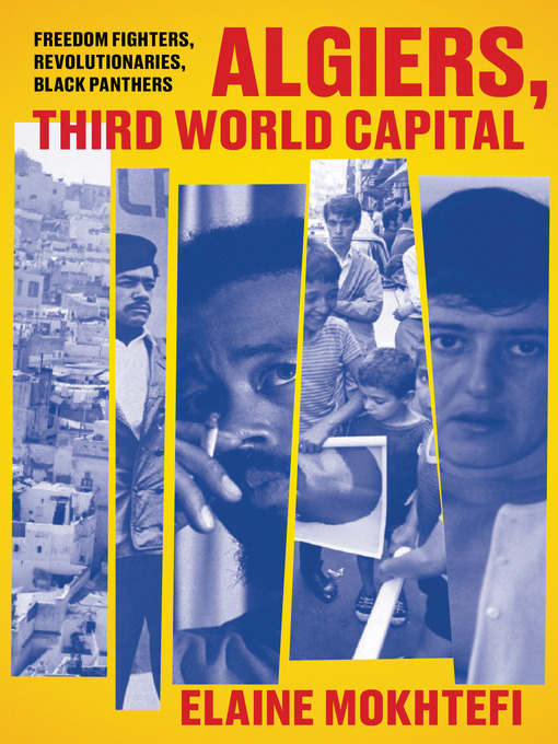 Title details for Algiers, Third World Capital by Elaine Mokhtefi - Available